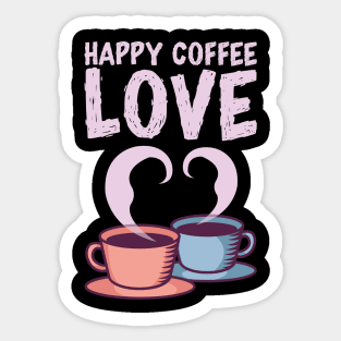 Happy Coffee Love - Caffeine Lover Quote Gift Sticker